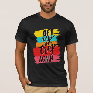 T-shirt Lève-toi et réessaie la motivation