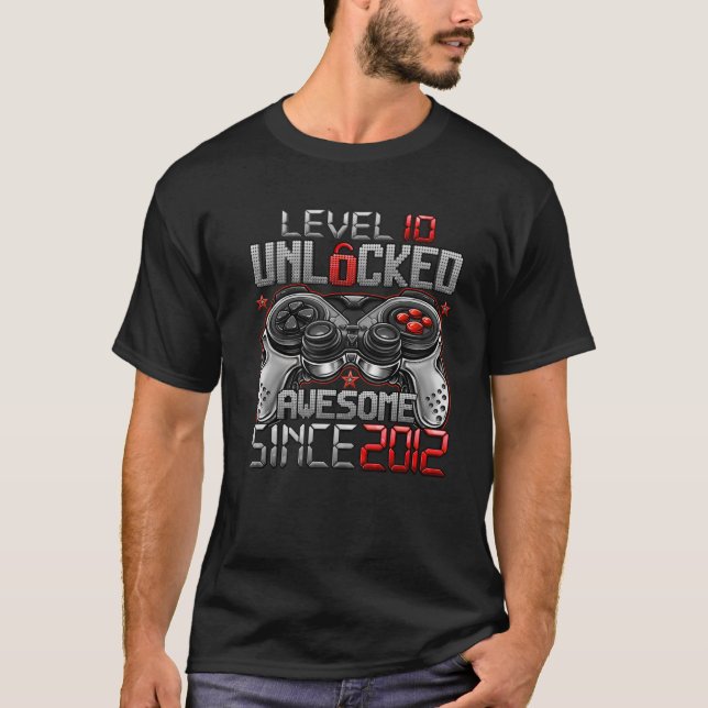 T-shirt Level 10 Unlocked Awesome Since 2012 10Th Birthday (Devant)
