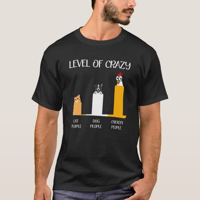 T-shirt Level Of Crazy Cat Dog And Chicken People (Devant)