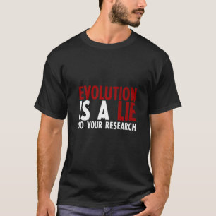 T-shirt L'évolution est fausse Faites vos recherches
