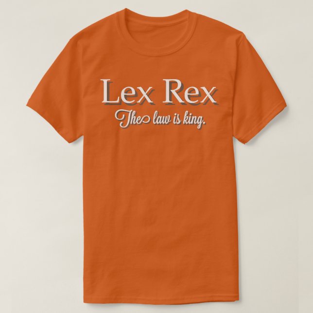 T-shirt Lex Rex La loi est roi (Design devant)