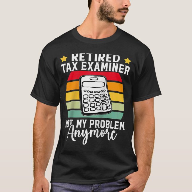 T-shirt L'examinateur de l'impôt à la retraite n'est plus  (Devant)