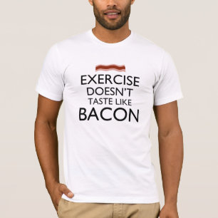 T-shirt L'exercice n'a pas le goût du bacon