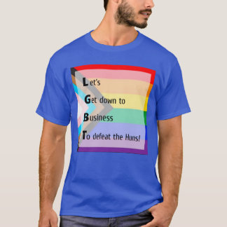 T-shirt LGBT Allons droit au but pour vaincre les huns re