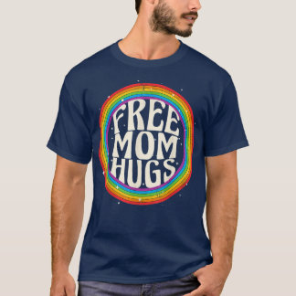 T-shirt LGBT Free Mom Hugs Gay pride Ally Rainbow LGBT Mon