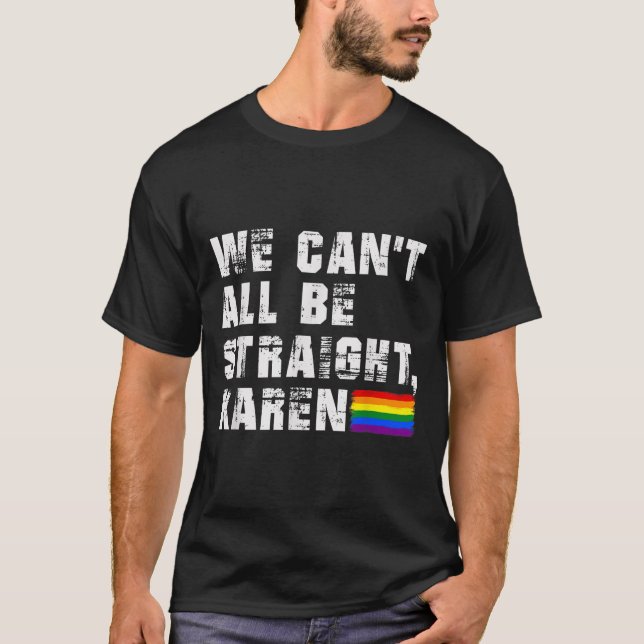 T-shirt Lgbt Lesbian Pride Gay Pride Can't All Be Straight (Devant)