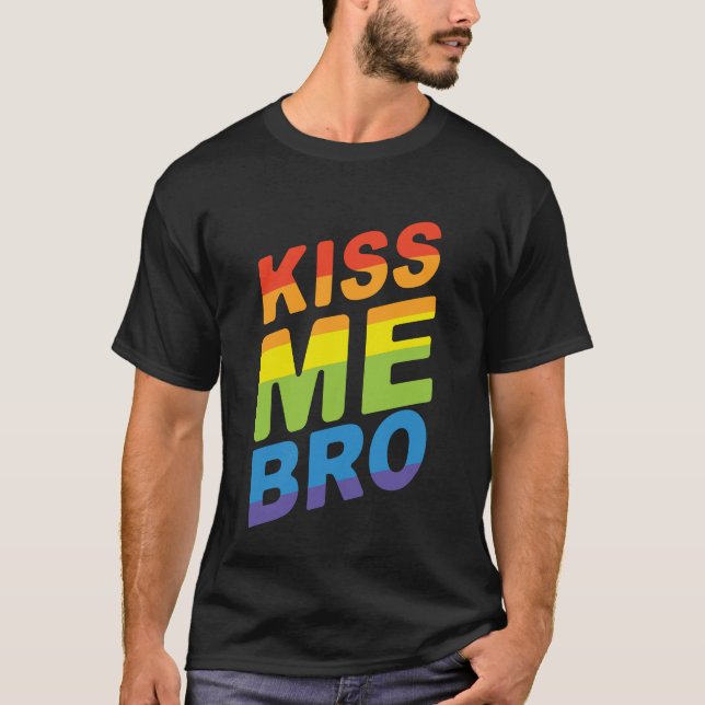 T-shirt LGBT PRIDE Kiss Me Bro Modern Rainbow Typographie (Devant)