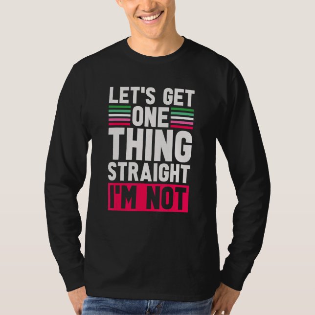 T-shirt Lgbt Pride Permet D'Obtenir Une Chose Droite Je Ne (Devant)
