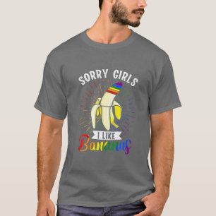 T-shirt LGBT Pride Rainbows Désolé Filles J'Aime Les Banan