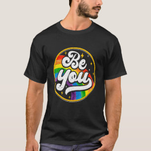 T-shirt LGBTQ Be Drôle You Gay pride LGBT Ally Rainbow Fla