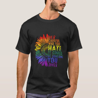 T-shirt Lgbtq Faites Attention À Qui Vous Serez Peut-Être 