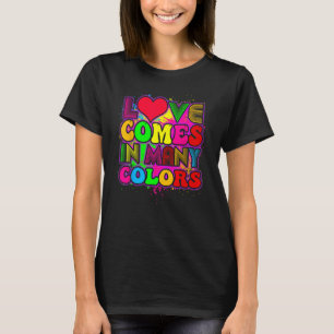 T-shirt LGBTQ, L'Amour Arrive Dans De Nombreuses Couleurs,