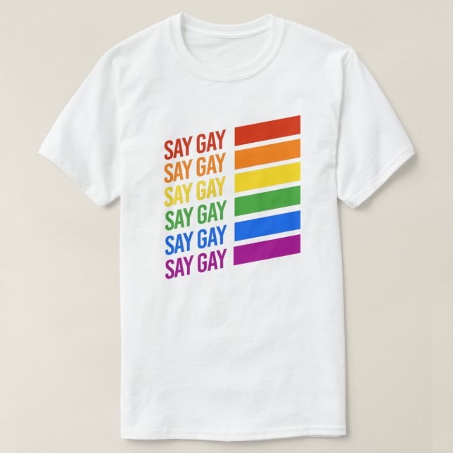 T-shirt LGBTQ Pride Dites Gay Say Gay (Design devant)