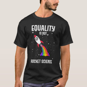 T-shirt Lgbtq Rainbow Equality Pride Rocket Science