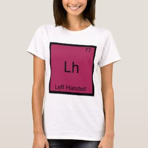 T-shirt Lh - Chimie Symbole Élément Drôle Gaucher T