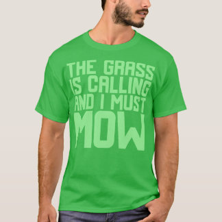 T-shirt L'Herbe Appelle Et Je Dois Mow 1