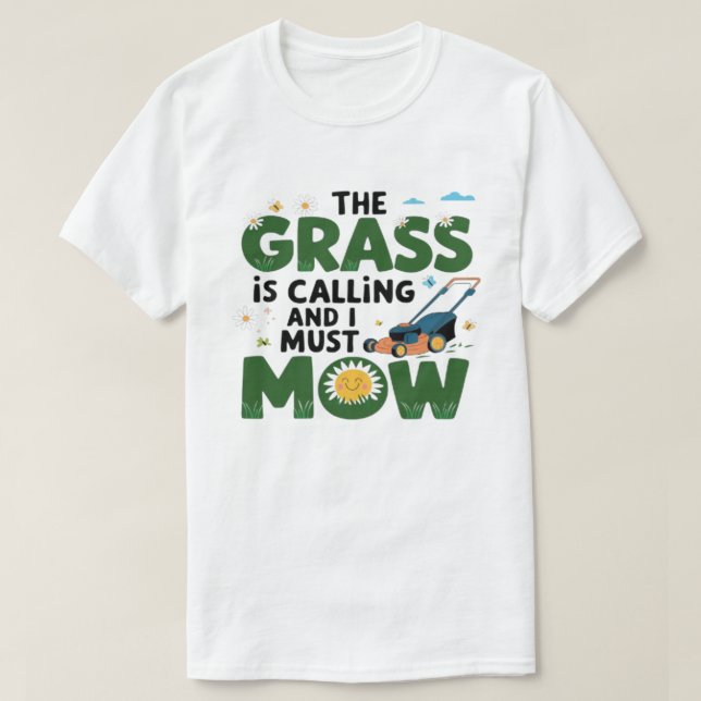 T-shirt L'Herbe appelle et je dois tondre (Design devant)