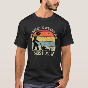 T-shirt L'Herbe Est En Train D'Appeler Et Je Dois Tire La