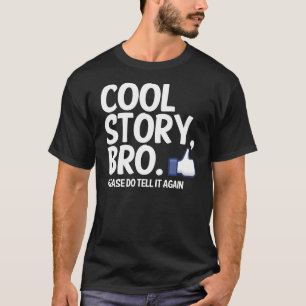 T-SHIRT L'HISTOIRE FRAÎCHE BRO, SVP L'INDIQUENT ENCORE