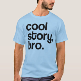 T-SHIRT L'HISTOIRE FRAÎCHE ORIGINALE BRO TOUTES LES