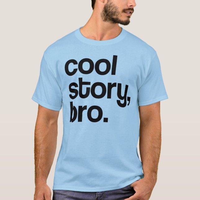 T-SHIRT L'HISTOIRE FRAÎCHE ORIGINALE BRO TOUTES LES (Devant)