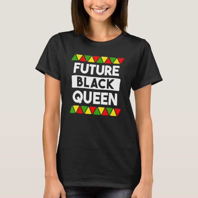 T-shirt L'histoire noire de la future reine noire Amérique (Devant)