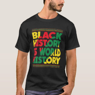 T-shirt L'histoire noire est l'histoire mondiale Mois de l