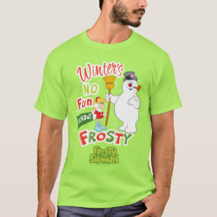 T-shirt L'hiver ne s'amuse pas sans Frosty le Snowman™