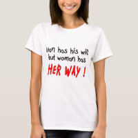 L'homme a sa volonté mais la femme a son chemin !
