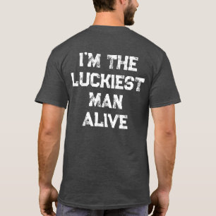 T-shirt L'homme le plus chanceux vit dans la planète Citat