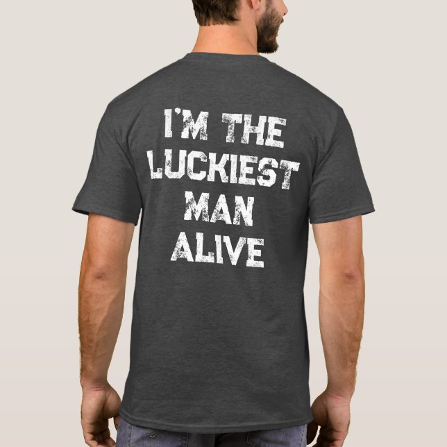 T-shirt L'homme le plus chanceux vit dans la planète Citat (Dos)