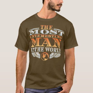 T-shirt L'homme le plus intéressant dans le mondeTeeFather