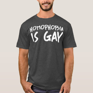 T-shirt L'homophobie est gay Funny Gay pride Fête de plais