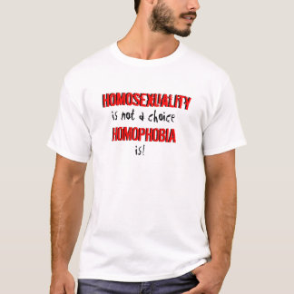 T-shirt L'homosexualité, HOMOPHOBIE, n'est pas un choix,
