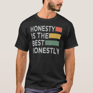 T-shirt L'Honnêteté Est La Meilleure Plaisanterie De Pun H