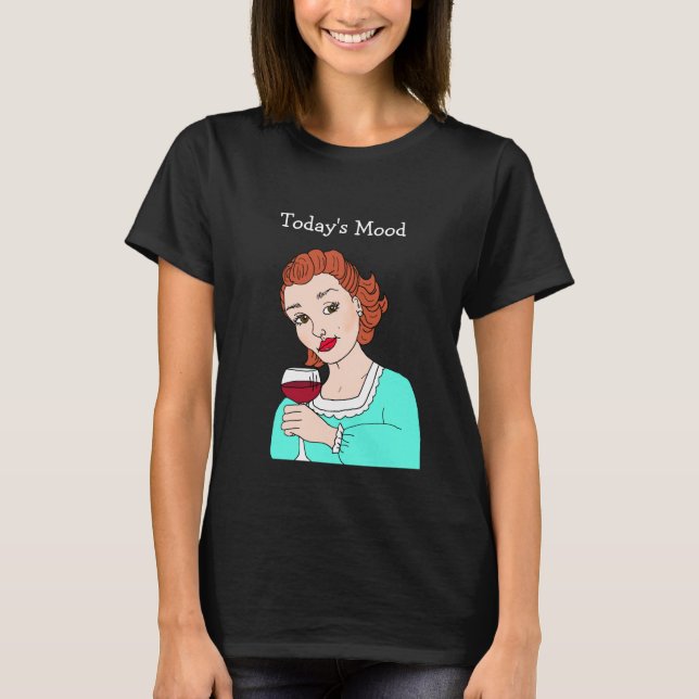 T-shirt L'humeur d'aujourd'hui, humour de vin amusant Retr (Devant)