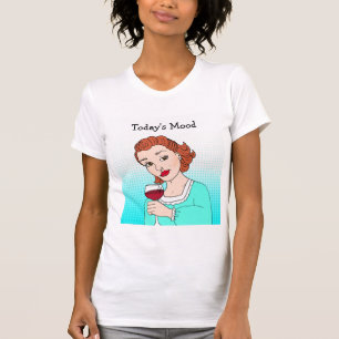 T-shirt L'humeur d'aujourd'hui, humour de vin amusant Retr