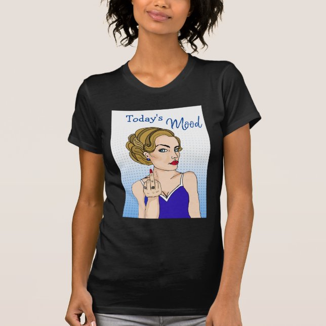 T-shirt L'humeur d'aujourd'hui, une dame rétro qui renvers (Devant)