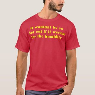 T-shirt L'humidité vous amènera jaune