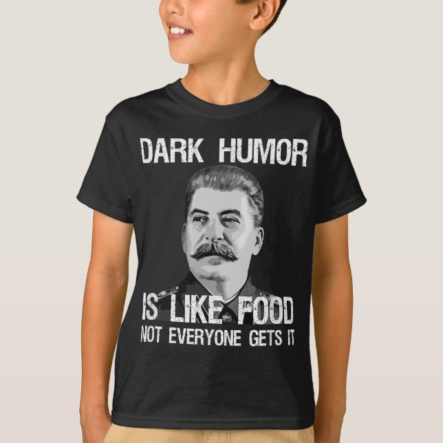 T-shirt L'Humour Sombre Est Comme La Nourriture - Sarcasti (Devant)