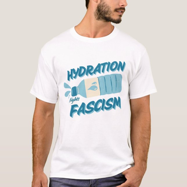 T-shirt L'hydratation combat la chemise fasciste (Devant)
