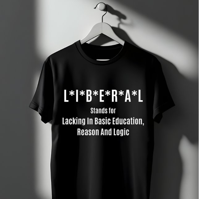 T-shirt Liberal Acronym: Lacking Basic Education (Créateur téléchargé)