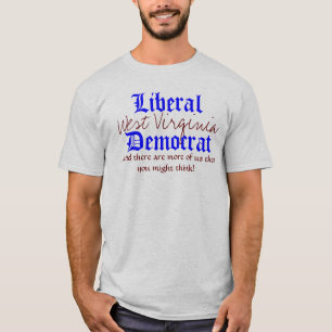 T-shirt Libéral, la Virginie Occidentale, Démocrate,… 