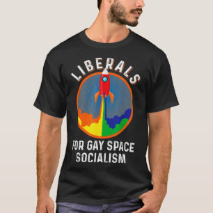 T-shirt Libéraux pour le socialisme spatial gay LGBTQ Rain