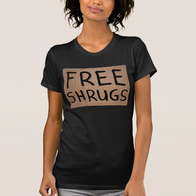 T-shirt Libérez le signe de carton de Shrugs (Devant)