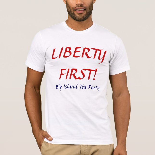 T-SHIRT LIBERTÉ D'ABORD ! (Devant)