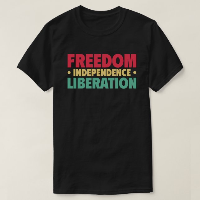 T-shirt Liberté, Indépendance, Libération (Design devant)