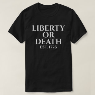 T-shirt Liberté ou Mort ÉTABLI EN 1776