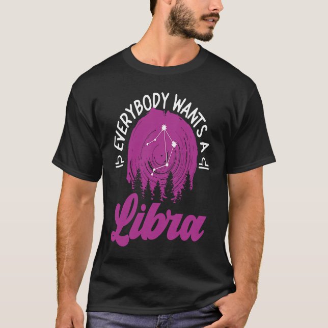 T-shirt Libra Zodiac Everybody Wants A Libra (Devant)