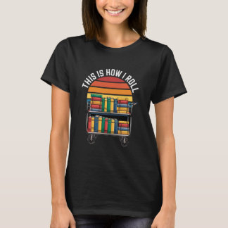 T-shirt Librarian Library Cart Book Lover